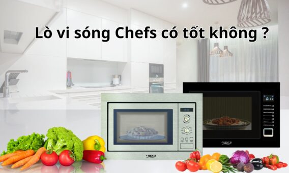 Lò vi sóng Chefs có tốt không