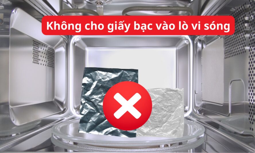 Không cho giấy bạc vào lò vi sóng